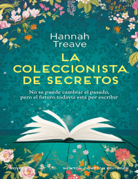 Treave, Hannah — La coleccionista de secretos. Amor y segundas oportunidades. La inspiradora novela que ha emocionado a las lectoras (Spanish Edition)