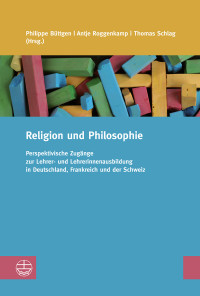 Antje Roggenkamp, Thomas Schlag, Philippe Büttgen & Philippe Büttgen (Hrsg.) & Thomas Schlag (Hrsg.) — Religion und Philosophie