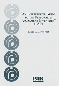 Leslie Charles Morey — An Interpretive Guide to the Personality Assessment Inventory (PAI)