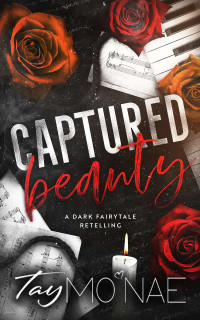 Mo'Nae, Tay — Captured Beauty: A Dark Fairytale Retelling