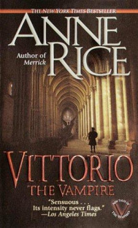 Anne Rice — Vittorio, the Vampire