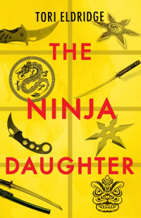 Tori Eldridge — The Ninja Daughter