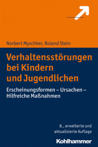 Norbert Myschker & Roland Stein — Verhaltensstörungen bei Kindern und Jugendlichen