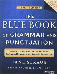 Jane Straus, Lester Kaufman, Tom Stern — The Blue Book of Grammar and Punctuation, Eleventh Edition