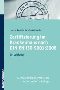 Heike Anette Kahla-Witzsch — Zertifizierung im Krankenhaus nach DIN EN ISO 9001:2008