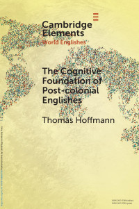 Thomas Hoffmann — The Cognitive Foundation of Post-colonial Englishes