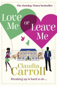 Claudia Carroll — Love Me Or Leave Me