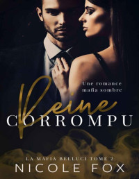 Nicole Fox — Reine corrompue: Une romance mafia sombre (French Edition)