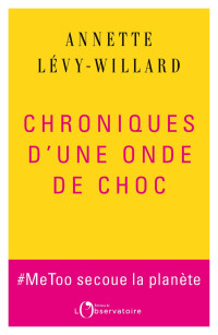Annette Lévy-Willard & Annette Lévy-Willard — Chroniques d'une onde de choc