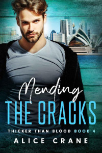 Alice Crane — Mending the Cracks (Thicker than Blood Book 4)