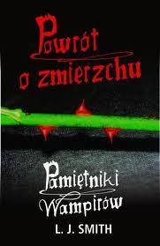 Lisa Jane Smith — Lisa Jane Smith - Pamiętniki Wampirów - Tom 5 - Powrót o zmierzchu