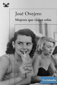 José Ovejero — Mujeres que viajan solas