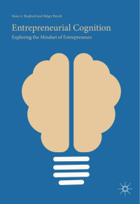 Dean A. Shepherd & Holger Patzelt — Entrepreneurial Cognition