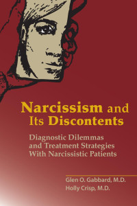 Glen O. Gabbard & Holly Crisp — Narcissism and Its Discontents: Diagnostic Dilemmas and Treatment Strategies with Narcissistic Patients