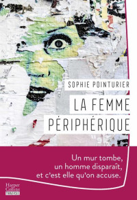 Sophie Pointurier — La femme périphérique