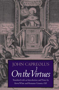 Capreolus, Jean, Cessario, Romanus., White, Kevin — On the Virtues