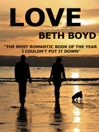 Beth Boyd — LOVE (funny romance novel)