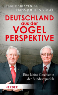 Bernhard Vogel / Hans-Jochen Vogel — Deutschland aus der VOGEL PERSPEKTIVE