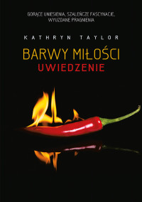 Kathryn Taylor — Barwy miłości. Uwiedzenie