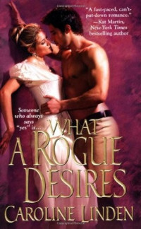 Caroline Linden — What a Rogue Desires