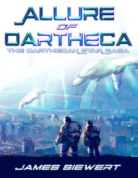 James Siewert [Siewert, James] — Allure of Oartheca: Book One of the Oarthecan Star Saga