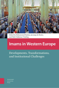 Edited by Mohammed Hashas & Jan Jaap de Ruiter & Niels Valdemar Vinding — Imams in Western Europe