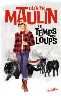 Olivier Maulin — Le temps des loups