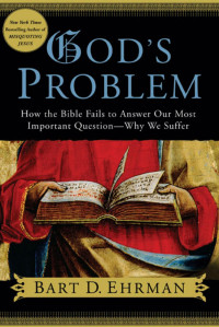 Bart D. Ehrman — God's Problem