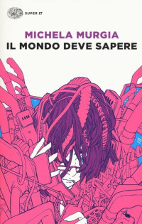 Michela Murgia — Il mondo deve sapere