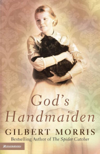 Morris, Gilbert. — God's Handmaiden