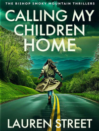 Street, Lauren — Bishop Smoky Mountain Thrillers 05-Calling My Children Home