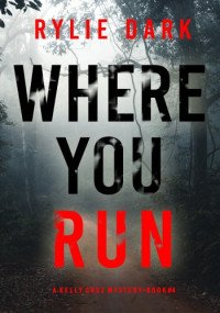 Rylie Dark — Where You Run