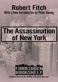 Fitch, Robert; Miller, Mark Crispin; Kwong, Peter — The Assassination of New York