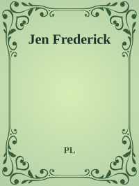 PL — Jen Frederick