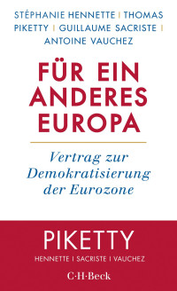 Stphanie Hennette;Thomas Piketty;Guillaume Sacriste;Antoine Vauchez; — Fr ein anderes Europa