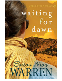 Susan May Warren — Waiting for Dawn