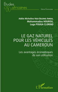 Adle Micheline Ngo Bilong Amoa;Mohammadou Nourou;Loga Pouga Clorind; — Le gaz naturel pour les vhicules au Cameroun