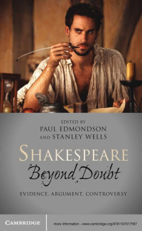 Paul Edmondson & Stanley Wells — Shakespeare Beyond Doubt: Evidence, Argument, Controversy