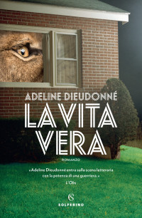 Adeline Dieudonné — La vita vera