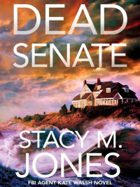 Jones, Stacy M — FBI Agent Kate Walsh 05-Dead Senate