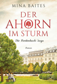 Mina Baites — Der Ahorn im Sturm (Die Breitenbach Saga)