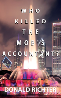 Donald Richter — Who Killed the Mob's Accountant?