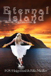 Haigwood, K. S. & Medler, Ella — Eternal Island (Book 1 in the Eternal Series)