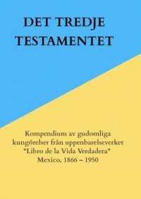 Anna Maria Hosta — Det tredje testamentet - Jesu Kristi uppenbarelser