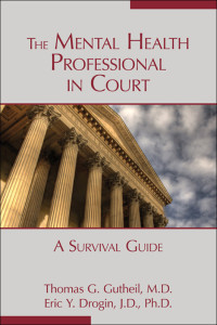 Thomas G. Gutheil, Eric Y. Drogin — The Mental Health Professional in Court