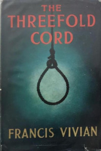 Francis Vivian — The Threefold Cord: An Inspector Knollis Mystery