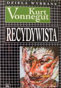 Vonnegut Kurt — Recydywista