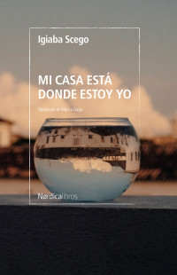 Scego, Igiaba — Mi casa está donde estoy yo (Otras Latitudes) (Spanish Edition)