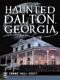 Connie Hall-Scott — Haunted Dalton, Georgia