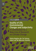Sônia Regina da Cal Seixas, João Luiz de Moraes Hoefel — Quality Of Life, Environmental Changes And Subjectivity : A Contribution to a New Line of Research on Climate Change